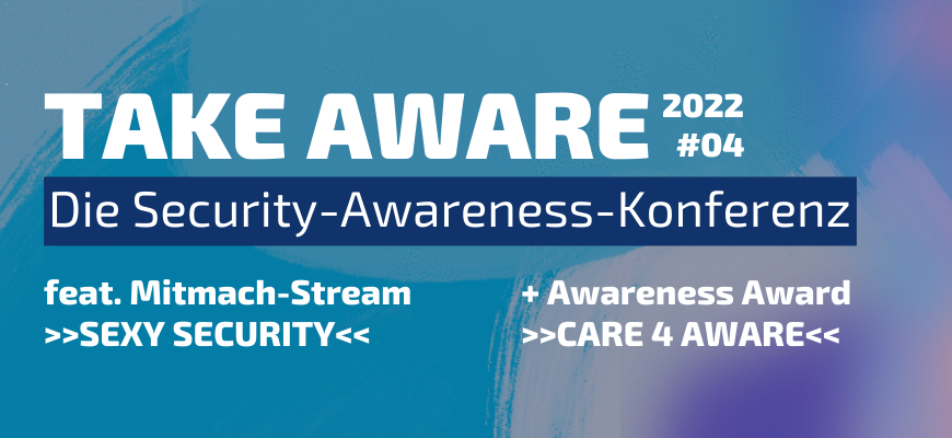 Cyber-Defense: Security Awareness-Doppelkonferenz TAKE AWARE/SEXY SECURITY 2022 im Ruhrpott